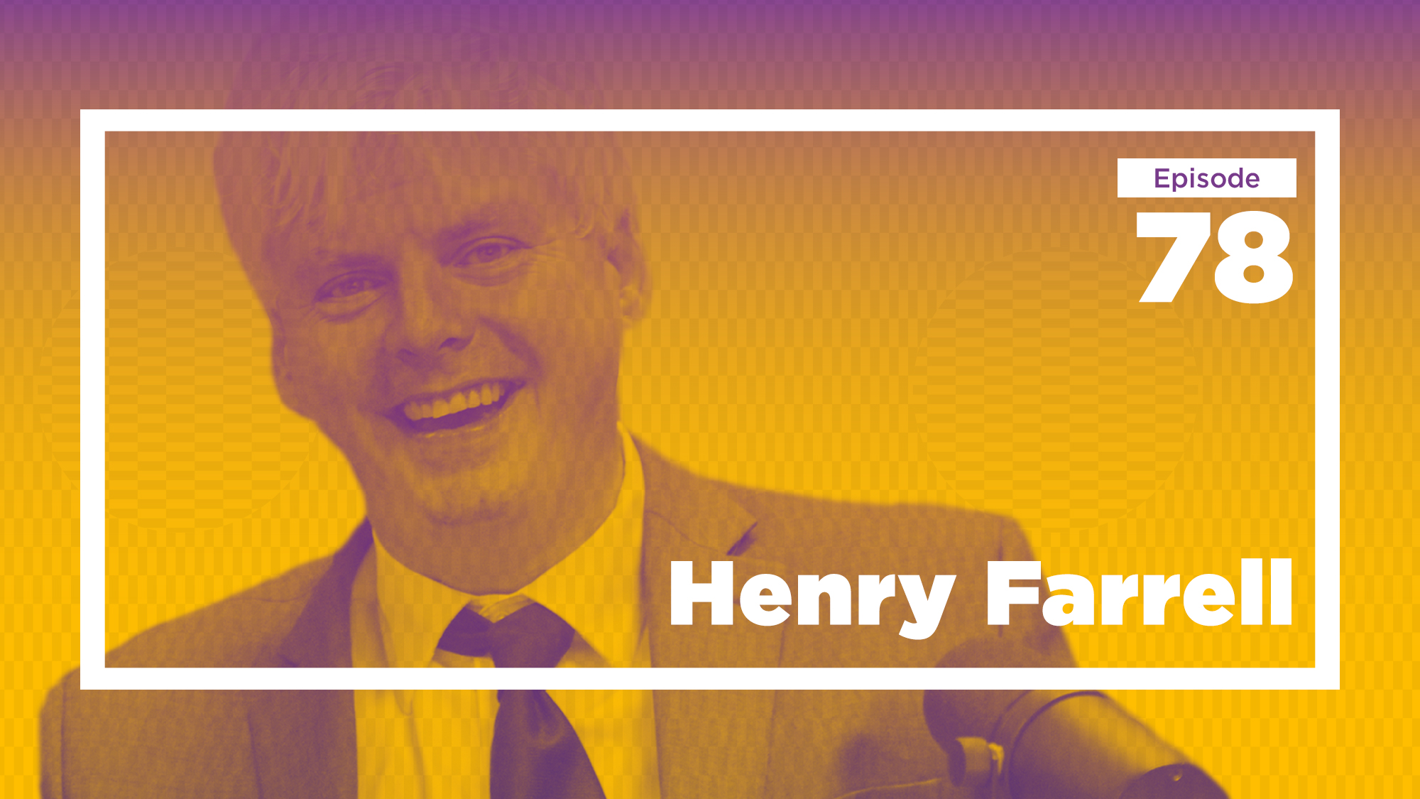 Henry Farrell on Weaponized Interdependence, Big Tech, and Playing